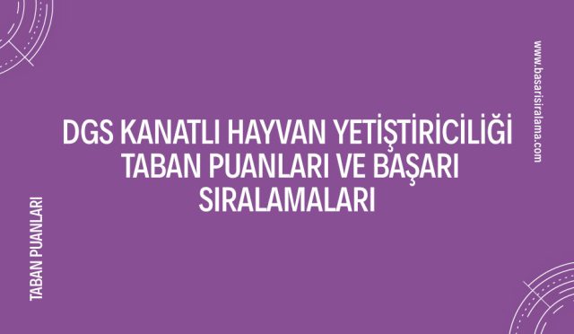 dgs-kanatli-hayvan-yetistiriciligi-taban-puanlari