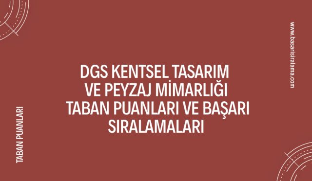 dgs-kentsel-tasarim-ve-peyzaj-mimarligi-taban-puanlari