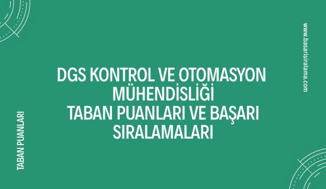 dgs-kontrol-ve-otomasyon-muhendisligi-taban-puanlari