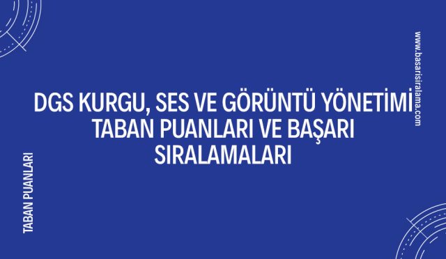 dgs-kurgu-ses-ve-goruntu-yonetimi-taban-puanlari