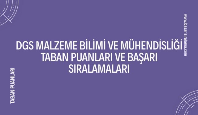 dgs-malzeme-bilimi-ve-muhendisligi-taban-puanlari