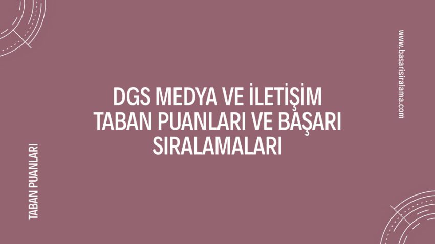 DGS Medya ve İletişim Taban Puanları