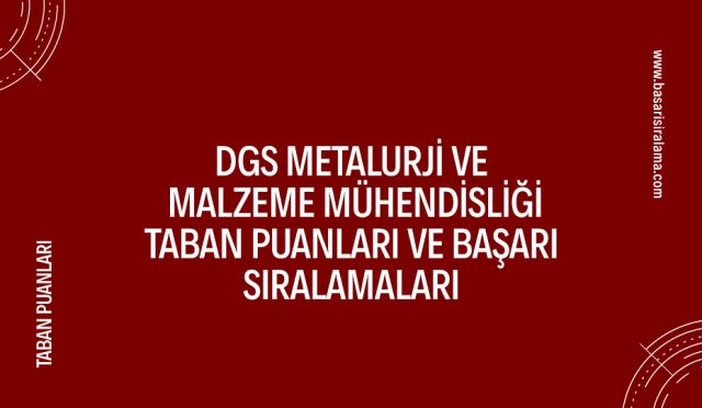 dgs-metalurji-ve-malzeme-muhendisligi-taban-puanlari