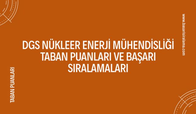 dgs-nukleer-enerji-muhendisligi-taban-puanlari