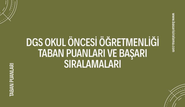 dgs-okul-oncesi-ogretmenligi-taban-puanlari