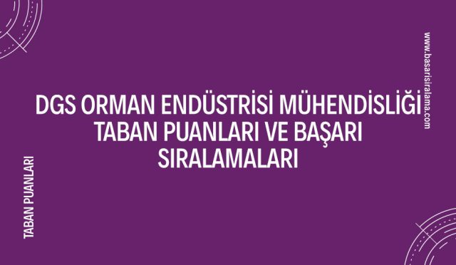 dgs-orman-endustrisi-muhendisligi-taban-puanlari