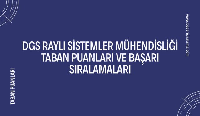 dgs-rayli-sistemler-muhendisligi-taban-puanlari