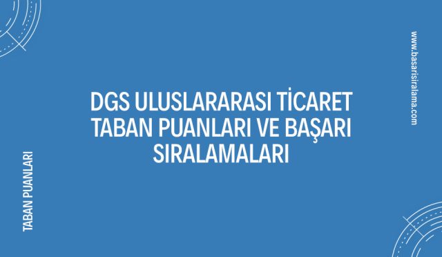 dgs-uluslararasi-ticaret-taban-puanlari