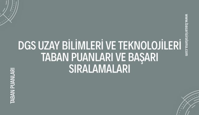 dgs-uzay-bilimleri-ve-teknolojileri-taban-puanlari