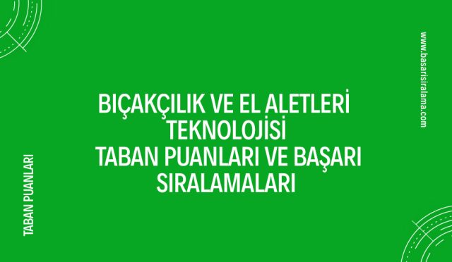 bicakcilik-ve-el-aletleri-teknolojisi-taban-puanlari